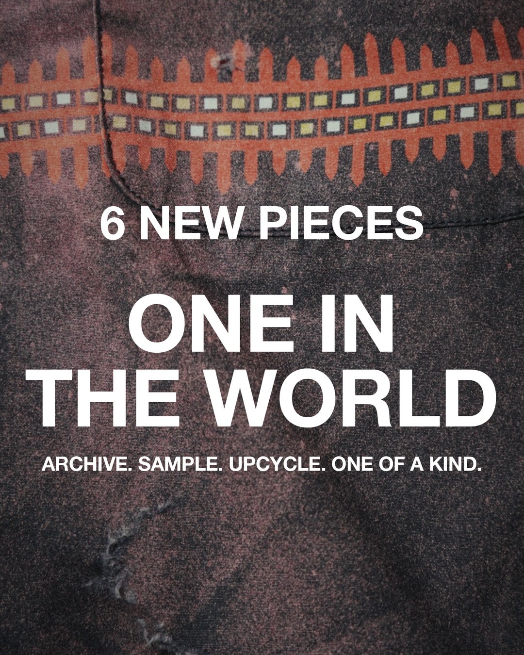 6 NEW PIECES — ONE IN THE WORLD — ARCHIVE. SAMPLE. UPCYCLE. ONE OF A KIND. TOWNCRAFT one-of-a-kind upcycled pieces
